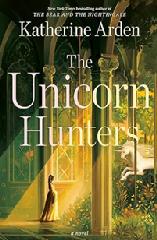 Book, The Unicorn Hunters by Katherine Arden